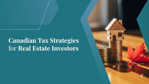 Canadian Tax Strategies for Real Estate Investors