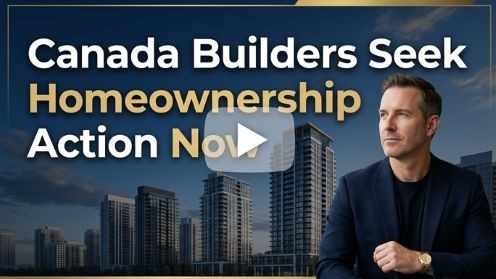 Canada Builders Seek Homeownership Action Now